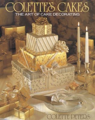 Colette's Cakes : The Art of Cake Decorating