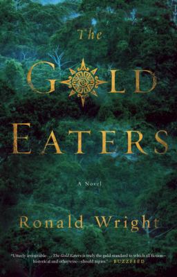 The Gold Eaters : A Novel