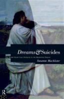 Dreams and Suicides : The Greek Novel from Antiquity to the Byzantine Empire