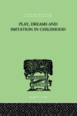 Play, Dreams and Imitation in Childhood