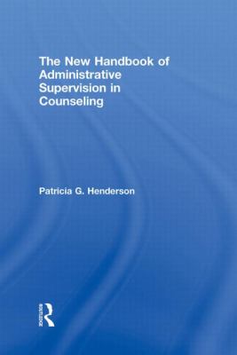 The New Handbook of Administrative Supervision in Counseling
