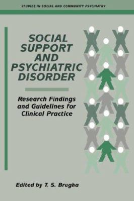 Social Support and Psychiatric Disorder : Research Findings and Guidelines for Clinical Practice