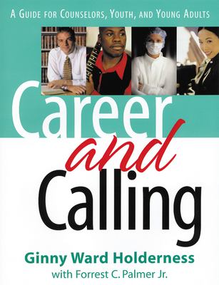 Career and Calling : A Guide for Counselors, Youth and Young Adults