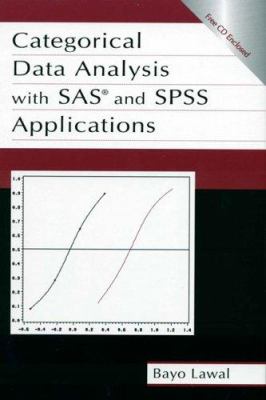 Categorical Data Analysis with Sas and Spss Applications