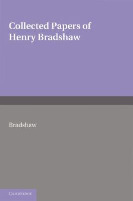 Collected Papers of Henry Bradshaw