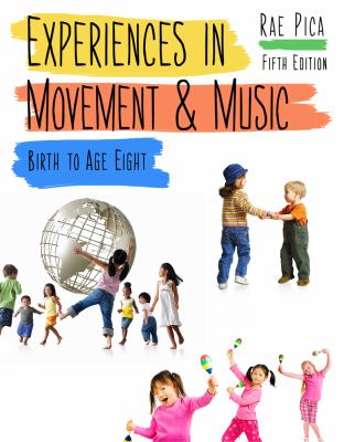 Experiences in Movement and Music : Birth to Age Eight