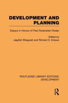 Development and Planning : Essays in Honour of Paul Rosenstein-Rodan