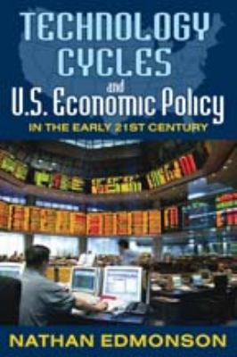Technology Cycles and U. S. Economic Policy in the Early 21st Century