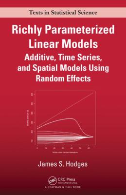 Richly Parameterized Linear Models : Additive, Time Series, and Spatial Models Using Random Effects
