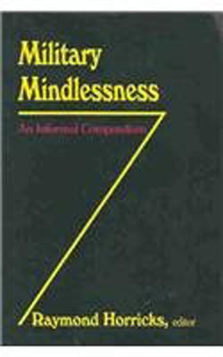 Military Mindlessness : An Informal Compendium
