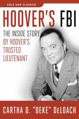 Hoover's FBI : The Inside Story by Hoover's Trusted Lieutenant
