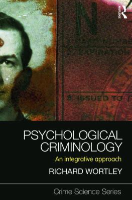 Psychological Criminology : An Integrative Approach