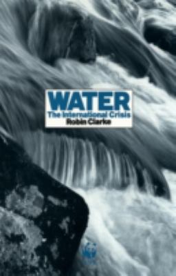 Water : The International Crisis