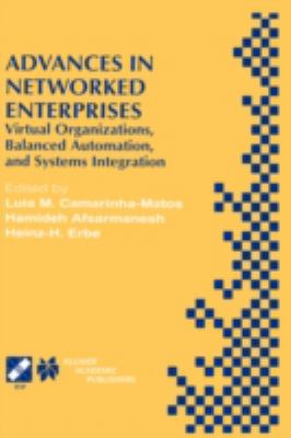 Advances in Networked Enterprises : Virtual Organizations, Balanced Automation, and Systems Integration