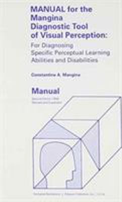 Mangina Diagnostic Tool of Visual Perception : For Diagnosing Specific Perceptual Learning Abilities and Disabilities