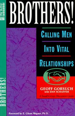 Brothers! : Calling Men into Vital Relationships