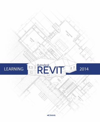 Learning Autodesk Revit 2015 : Architectural Design