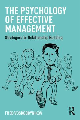 The Psychology of Effective Management : Strategies for Relationship Building