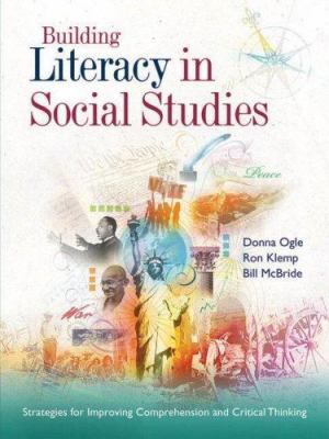 Building Literacy in Social Studies : Strategies for Improving Comprehension and Critical Thinking