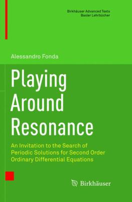 Playing Around Resonance : An Invitation to the Search of Periodic Solutions for Second Order Ordinary Differential Equations