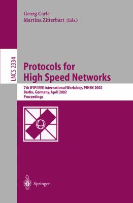 Protocols for High Speed Networks : 7th IFIP/IEEE International Workshop, PfHSN 2002, Berlin, Germany, April 2002, Proceedings