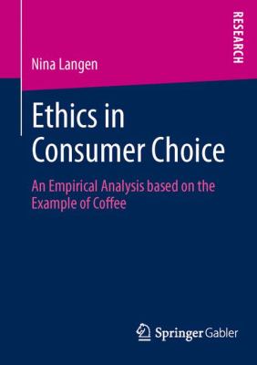 Ethics in Consumer Choice : An Empirical Analysis Based on the Example of Coffee