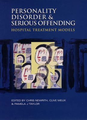 Personality Disorder and Serious Offending : Hospital Treatment Models