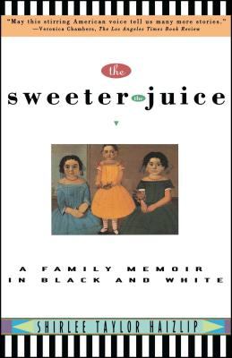 Sweeter the Juice : A Family Memoir in Black and White