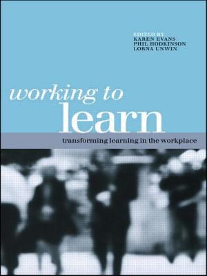 Working to Learn : Transforming Learning in the Workplace