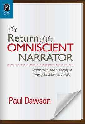 The Return of the Omniscient Narrator : Authorship and Authority in Twenty-First Century Fiction