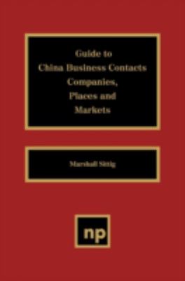 Guide to China Business Contacts Companies, Places and Markets