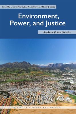 Environment, Power, and Justice : Southern African Histories