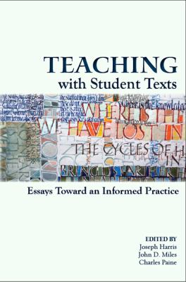 Teaching with Student Texts : Essays Toward an Informed Practice