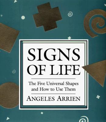 Signs of Life : The Five Universal Shapes and How to Use Them