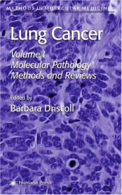 Lung Cancer Vol. 1 : Molecular Pathology Methods and Reviews
