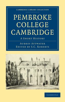 Pembroke College Cambridge : A Short History