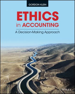 Ethics in Accounting : A Decision-Making Approach