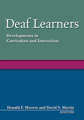 Deaf Learners : Developments in Curriculum and Instruction