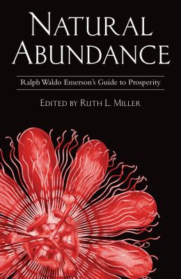 Natural Abundance : Ralph Waldo Emerson's Guide to Prosperity
