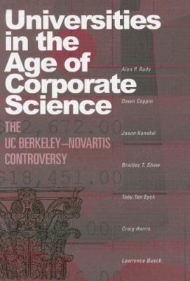 Universities in the Age of Corporate Science : The UC Berkeley-Novartis Controversy