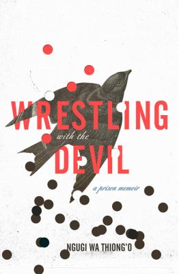 Wrestling with the Devil : A Prison Memoir