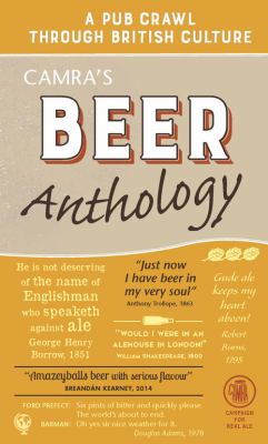 CAMRA's Beer Anthology : A Pub Crawl Through British Culture