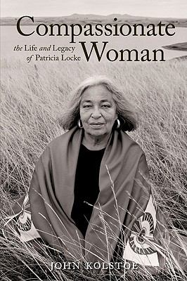 Compassionate Woman : The Life and Legacy of Patricia Locke