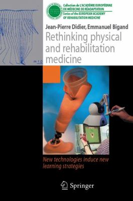 Rethinking Physical and Rehabilitation Medicine : New Technologies Induce New Learning Strategies