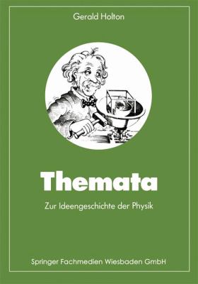 Themata : Zur Ideengeschichte der Physik