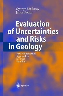 Evaluation of Uncertainties and Risks in Geology : New Mathematical Approaches for Their Handling