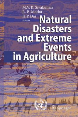 Natural Disasters and Extreme Events in Agriculture : Impacts and Mitigation