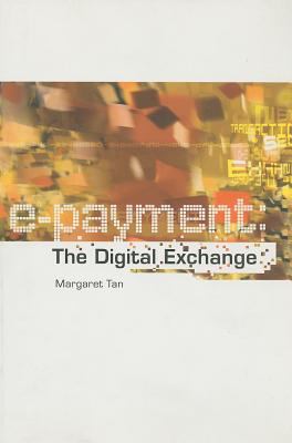 E-Payment : The Digital Exchange