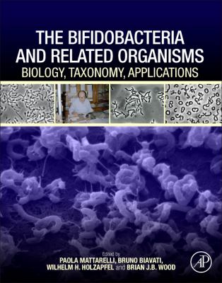 The Bifidobacteria and Related Organisms : Biology, Taxonomy, Applications