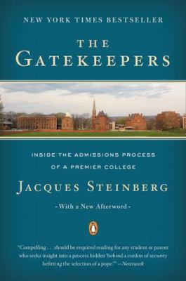 The Gatekeepers : Inside the Admissions Process of a Premier College